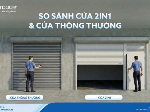 SO SÁNH CỬA CUỐN 2IN1 AUSTDOOR VÀ CỬA CUỐN THÔNG THƯỜNG