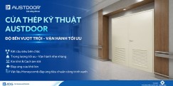 Cửa thép kỹ thuật Austdoor – Giải pháp cửa thép bền vững cho công trình hiện đại